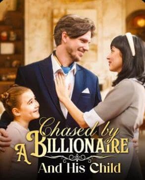 Chased By a Billionaire and His Child