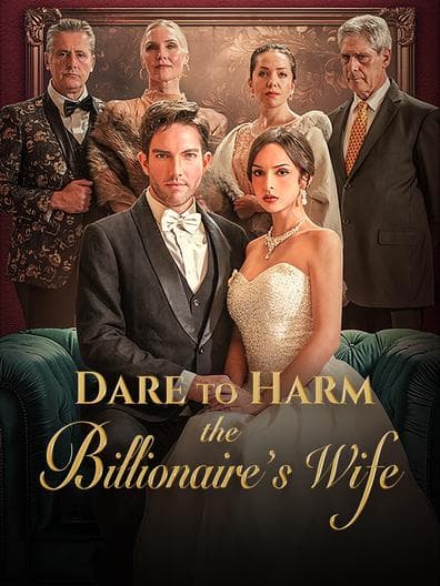 Dare To Harm the Billionaire's Wife