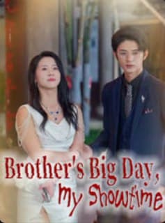 Brother's Big Day, My Showtime