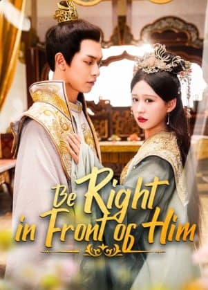 Be Right in Front of Him
