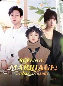 Revenge Marriage: Watch out, Daddy