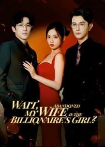 ENG DUB - Wait, My Abandoned Wife is the Billionaire's Girl