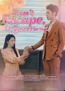 Don't Escape, My Sweetheart