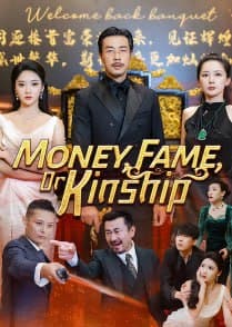 Money, Fame or Kinship