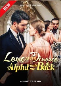 Love after Divorce, Alpha Wants Me Back
