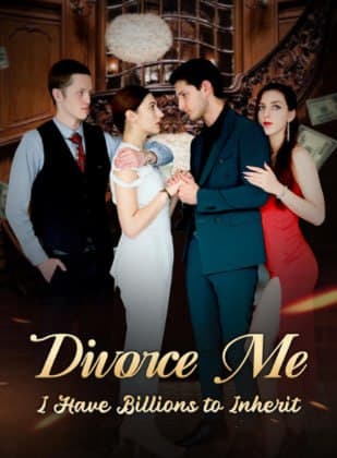 Divorce Me, I have Billions to Inherit