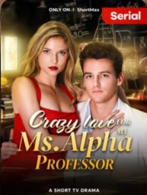 Crazy Love for My Ms. Alpha Professor (UPDATED)