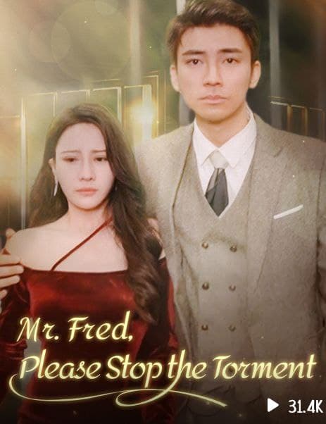 Mr. Fred Please Stop the Torment