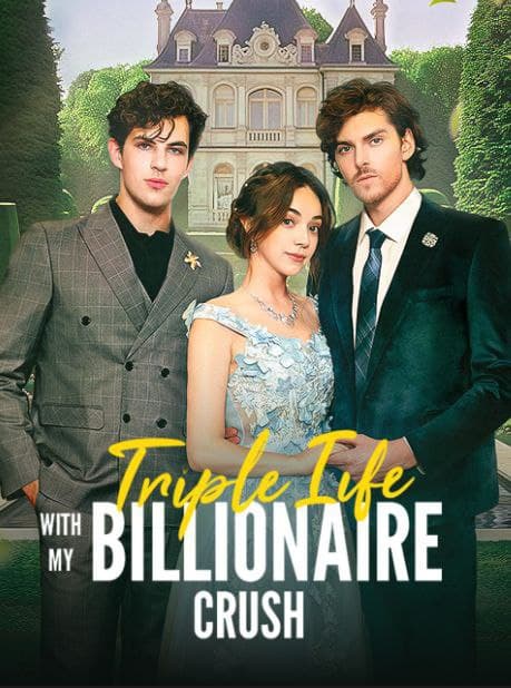 Triple Life with My Billionaire Crush