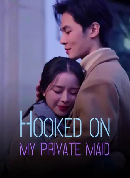 Hooked My Private Maid