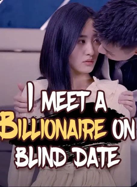 I Meet a Billionaire on Blind Date