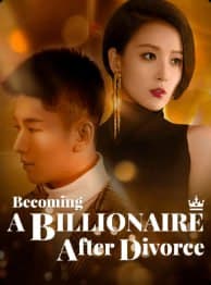 Becoming a Billionaire After Divorce