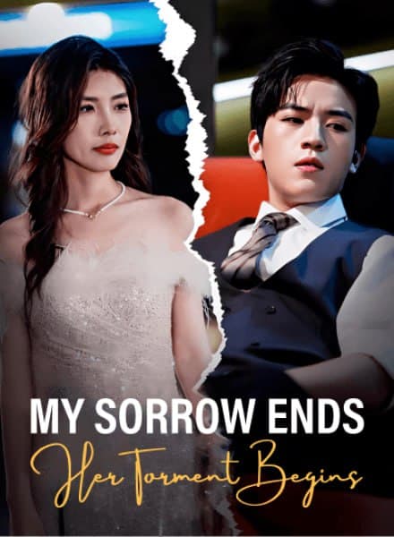 My Sorrow Ends: Her Torment Begins