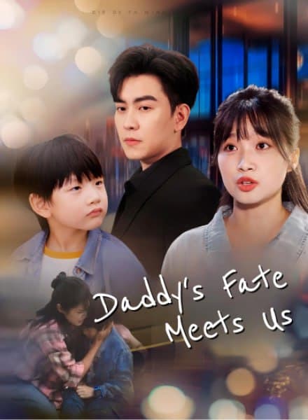 Daddy's Fate Meets Us