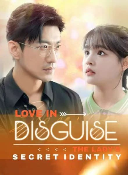 Love  in Disguise: The Lady's Secret Identity