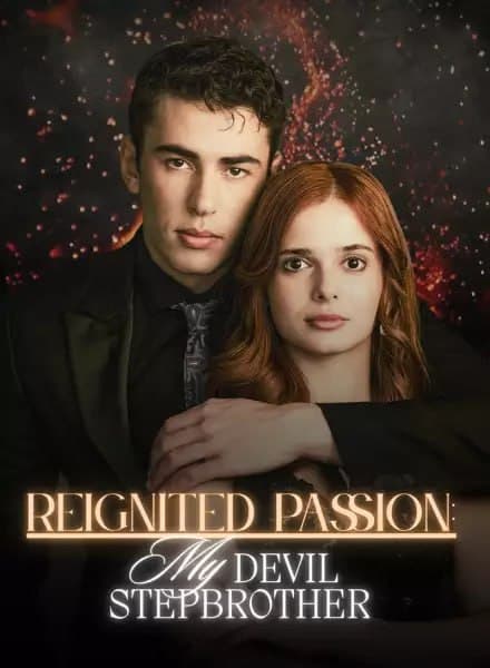 Reignited Passion My Devil Stepbrother