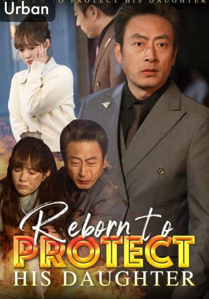 Reborn to Protect His Daughter