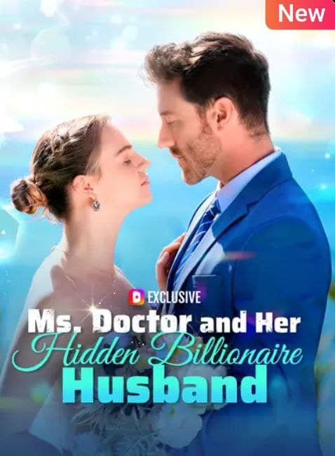 Ms. Doctor and Her Hidden Billionaire Husband