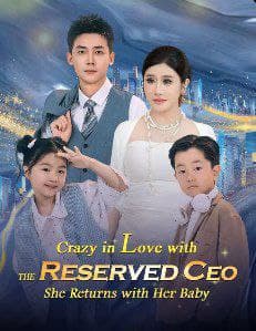 Crazy in Love with the Reserved CEO, She Returns with Her Baby