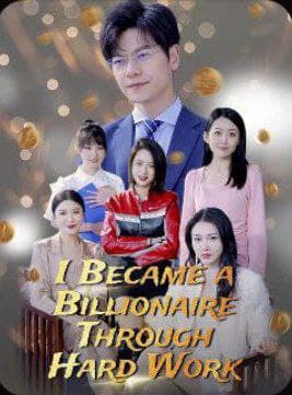 I Became a Billionaire Through Hard Work