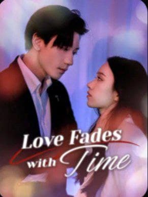 Love Fades with Time