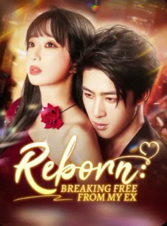 Reborn: Breaking Free from my EX