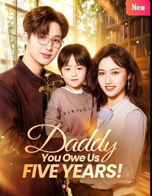 Daddy, You Owe Us Five Years!