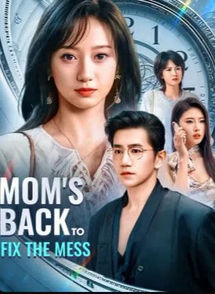 Mom's Back to Fix the Mess