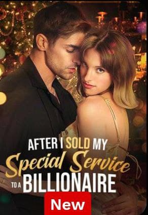 After I Sold My Special Service to A Billionaire