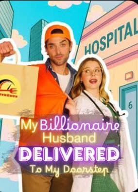 My Billionaire Husband Delivered to My Doorstep