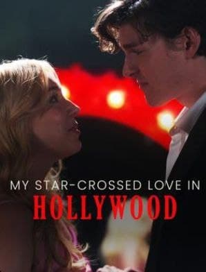 My Star-Crossed Love in Hollywood