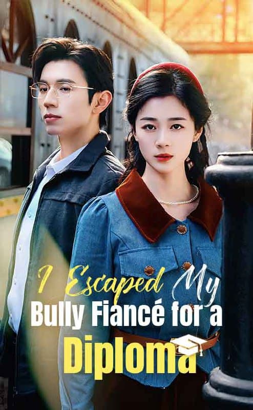 I Escape My Bully Fiance For A Diploma