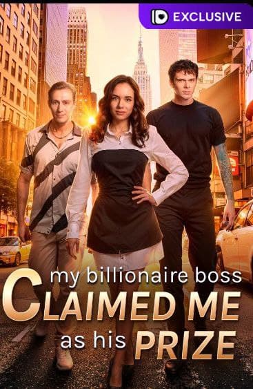 My Billionaire Boss Claimed Me as His Prize