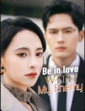 Be In Love with My Enemy