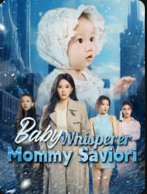 Baby Whisperer, Mommy Savior