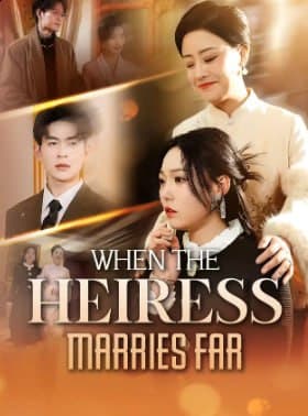 When the Heiress Marries Far