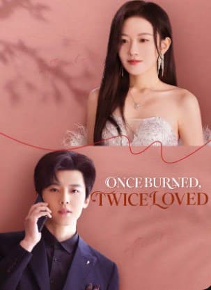 Once Burned, Twice Loved