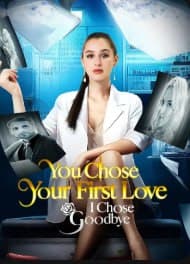 You Chose Your First Love, I Chose Goodbye