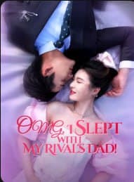 OMG, I Slept with My Rival's Dad