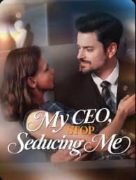 My CEO, Stop Seducing Me