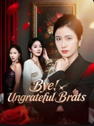 Bye! Ungrateful Brats