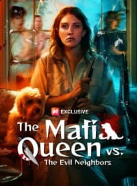 The Mafia Queen vs. The Evil Neighbors