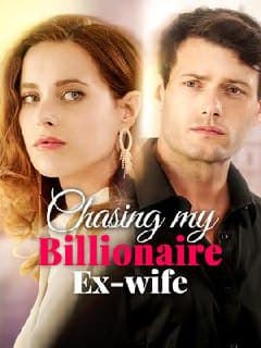Chasing My Billionaire Ex-Wife