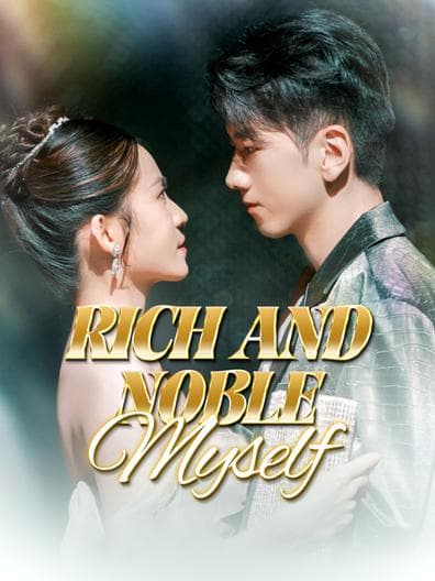 Rich and Noble Myself