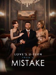 Love's U-Turn From a Mistake