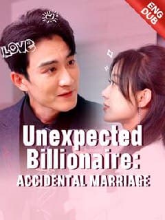ENG DUB - Unexpected Billionaire: Accidental Marriage