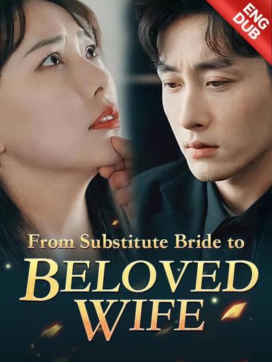 ENG DUB - From Substitute Bride to Beloved Wife