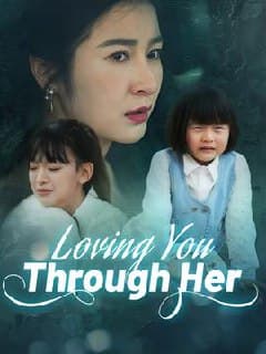 Loving You Through Her