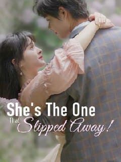 She's The One That Slipped Away