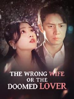 The Wrong Wife or the Doomed Lover